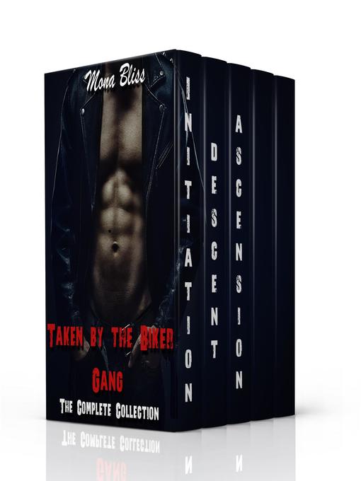 Title details for Taken by the Biker Gang--The Complete Collection by Mona Bliss - Wait list